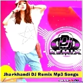Jharkhandi Nagpuri DJ Remix Mp3 Songs Download Pagalwold