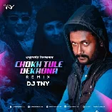 Chokh Tule Dekho Na (Remix)   DJ TNY