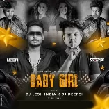 Baby Girl (Guru Randhawa) Remix DJ Lesh India X DJ Deepsi