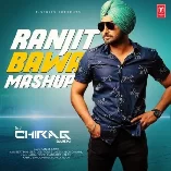 Ranjit Bawa Mashup (DJ Chirag Dubai)