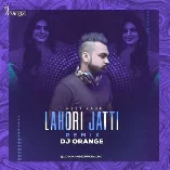 Lahori Jatti Meet Kaur (Remix) Dj Orange