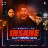 Insane AP Dhillon (Sakht Panjabi Remix) Vijay Khathuria
