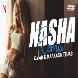 Nasha Remix   DJ AKASH TEJAS
