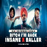 Btch Im Back X Insane X Baller   Mashup DJ Sumit Rajwanshi