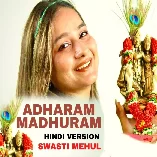 Adharam Madhuram Hindi Version Swasti Mehul